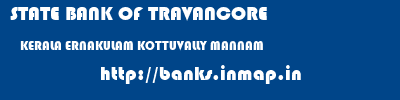 STATE BANK OF TRAVANCORE  KERALA ERNAKULAM KOTTUVALLY MANNAM  banks information 